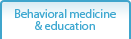 Behavioral medicine & education